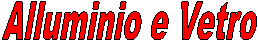 Alluminio e Vetro